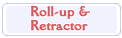 Roll-ups & Retractors